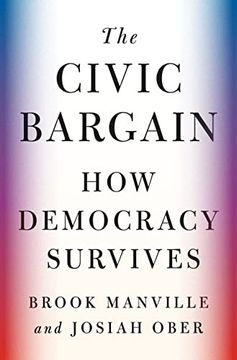 portada The Civic Bargain: How Democracy Survives (in English)