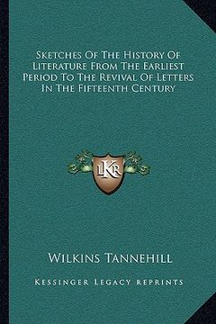portada sketches of the history of literature from the earliest period to the revival of letters in the fifteenth century (en Inglés)
