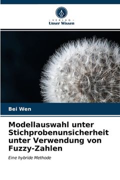 portada Modellauswahl unter Stichprobenunsicherheit unter Verwendung von Fuzzy-Zahlen (in German)