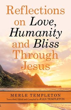 portada Reflections on Love, Humanity and Bliss Through Jesus (en Inglés)