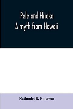 portada Pele and Hiiaka: A Myth From Hawaii (en Inglés)