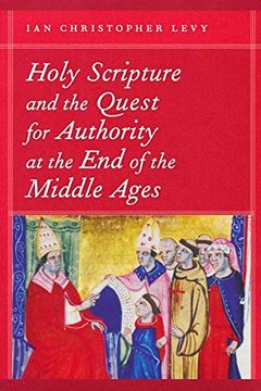 portada Holy Scripture and the Quest for Authority at the end of the Middle Ages (in English)