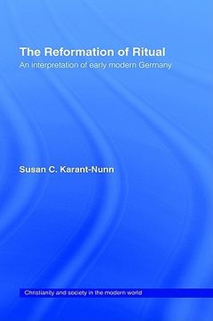 portada the reformation of ritual: an interpretation of early modern germany (en Inglés)
