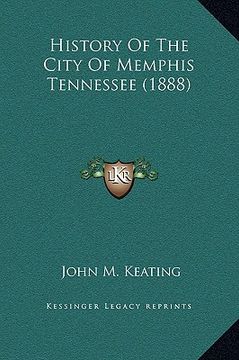 portada history of the city of memphis tennessee (1888) (in English)