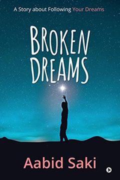 portada Broken Dreams: A Story About Following Your Dreams (en Inglés)