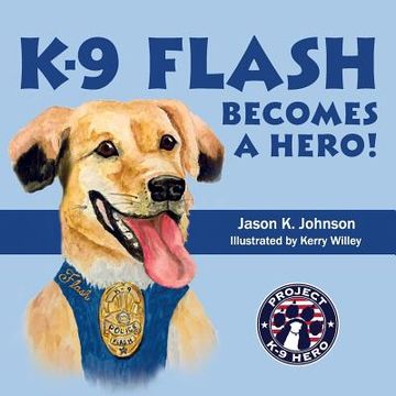 portada K-9 Flash Becomes A Hero! (en Inglés)