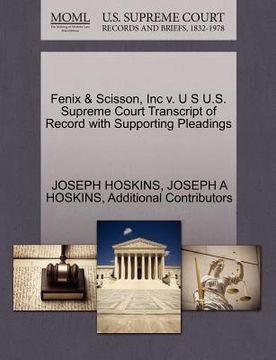 portada fenix & scisson, inc v. u s u.s. supreme court transcript of record with supporting pleadings (en Inglés)