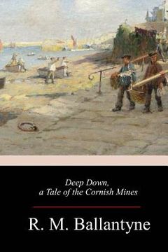 portada Deep Down, a Tale of the Cornish Mines
