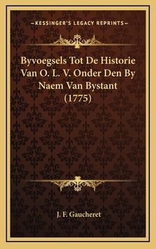 portada Byvoegsels Tot De Historie Van O. L. V. Onder Den By Naem Van Bystant (1775)