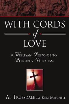 portada with cords of love: a wesleyan response to religious pluralism (en Inglés)
