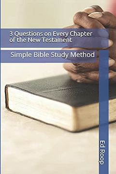 portada 3 Questions on Every Chapter of the new Testament: Simple Bible Study Method (3 Questions on Every Chapter Series: Diving Into the Study of God's Word, the Bible)