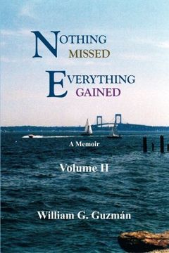 portada Nothing Missed, Everything Gained Volume II: A Memoir
