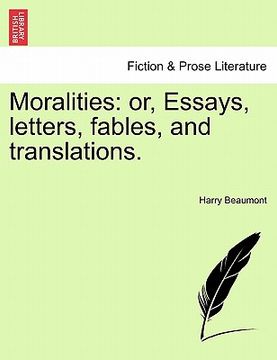 portada moralities: or, essays, letters, fables, and translations.