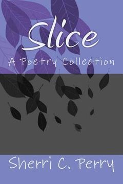 portada Slice: A Poetry Collection (en Inglés)