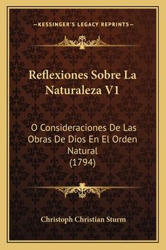 portada Reflexiones Sobre La Naturaleza V1: O Consideraciones De Las Obras De Dios En El Orden Natural (1794) (en Latin)