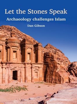 portada Let The Stones Speak: Archaeology challenges Islam (en Inglés)