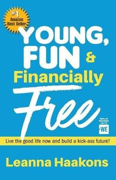 portada Young, Fun & Financially Free: Live the good life now and build a kick-ass future! (en Inglés)