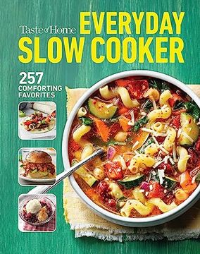 portada Taste of Home Everyday Slow Cooker: 250+ Recipes That Make the Most of Everyone's Favorite Kitchen Timesaver (en Inglés)