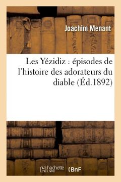 portada Les Yezidiz: Episodes de L Histoire Des Adorateurs Du Diable (Religion)