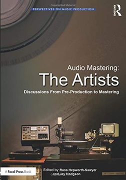 portada Audio Mastering: The Artists: Discussions From Pre-Production to Mastering (Perspectives on Music Production) (in English)