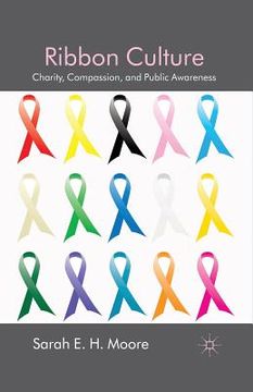 portada Ribbon Culture: Charity, Compassion and Public Awareness (en Inglés)