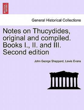 portada notes on thucydides, original and compiled. books i., ii. and iii. second edition (en Inglés)