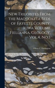 portada New Trilobites From the Maquoketa Beds of Fayette County, Iowa Volume Fieldiana, Geology, Vol.4, No.3 (in English)