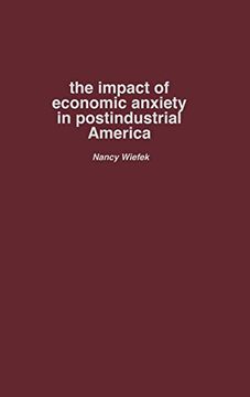 portada The Impact of Economic Anxiety in Postindustrial America (en Inglés)