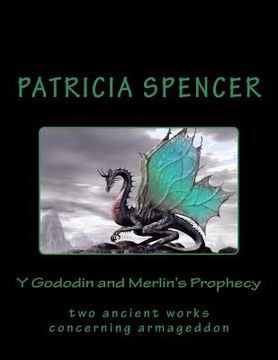 portada Y Gododin and Merlin's Prophecy: two ancient works concerning armageddon (en Inglés)