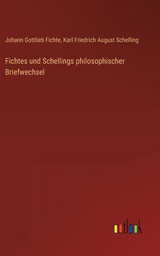 portada Fichtes und Schellings philosophischer Briefwechsel (en Alemán)