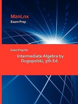 portada exam prep for intermediate algebra by dugopolski, 5th ed. (en Inglés)