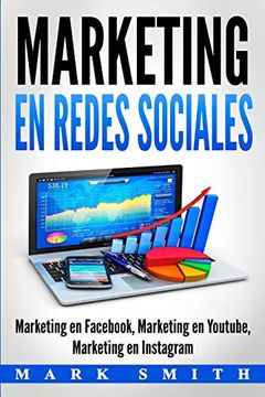 portada Marketing en Redes Sociales: Marketing en Fac, Marketing en Youtube, Marketing en Instagram (Libro en Español