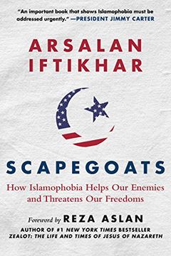 portada Scapegoats: How Islamophobia Helps Our Enemies and Threatens Our Freedoms