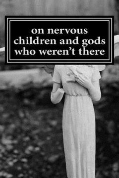 portada on nervous children and gods who weren't there: a journey through growing up, pain, and constant healing (in English)