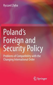 portada Poland's Foreign and Security Policy: Problems of Compatibility with the Changing International Order (in English)