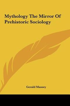 portada mythology the mirror of prehistoric sociology (en Inglés)