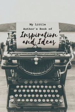 portada My Little Author's Book of Inspiration and Ideas (en Inglés)