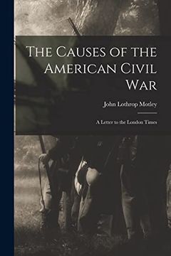 portada The Causes of the American Civil War: A Letter to the London Times (en Inglés)