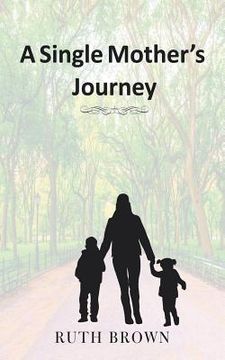 portada A Single Mother's Journey (en Inglés)