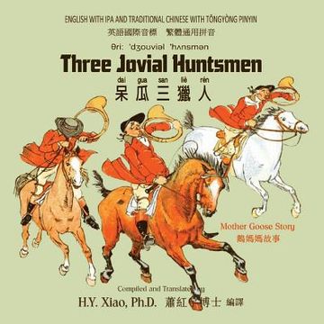 portada Three Jovial Huntsmen (Traditional Chinese): 08 Tongyong Pinyin with IPA Paperback Color