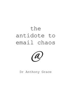portada The Antidote to Email Chaos: The secrets on how to bring peace and order to the chaos caused by email