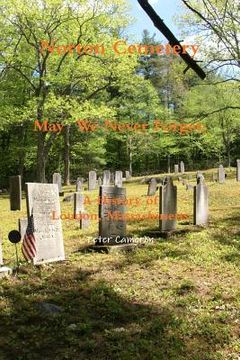 portada Norton Cemetery May We Never Forget; A history of Loudon Massachusetts