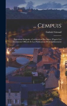 portada ... Cempuis: Éducation Intégrale.--Coéducation Des Sexes, D'après Les Documents Officiels Et Les Publications De L'établissement (in French)