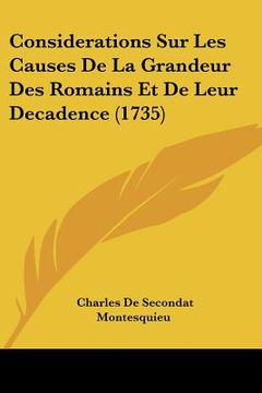 portada considerations sur les causes de la grandeur des romains et de leur decadence (1735) (en Inglés)