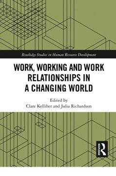 portada Work, Working and Work Relationships in a Changing World (Routledge Studies in Human Resource Development) (in English)