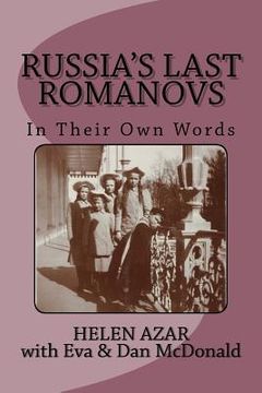 portada Russia's Last Romanovs: In Their Own Words (en Inglés)