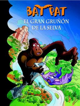 portada Bat pat 22. El Gran Gruñón de la Selva (in Spanish)