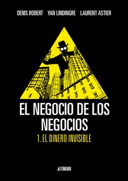 portada El Negocio de los Negocios: El Dinero Invisible 01 (in Spanish)