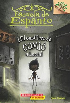 portada Escuela de Espanto #2:  El Casillero se Comio a Lucia! (The Locker ate Lucy! ): A Branches Book (Escuela de Espanto