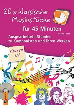 portada 20 x Klassische Musikstücke für 45 Minuten - Klasse 1/2: Ausgearbeitete Stunden zu Komponisten und Ihren Werken (en Alemán)